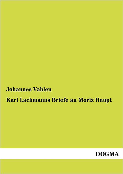 Cover for Johannes Vahlen · Karl Lachmanns Briefe an Moriz Haupt (Paperback Book) [German edition] (2012)