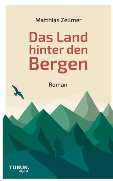 Cover for Zellmer · Das Land hinter den Bergen (Book) (2018)