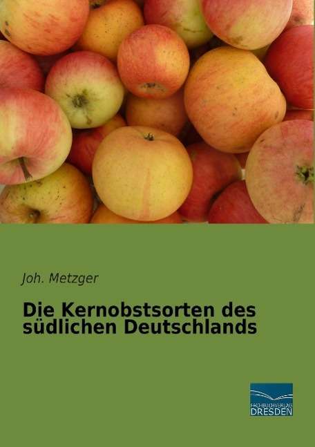 Cover for Metzger · Die Kernobstsorten des südliche (Book)