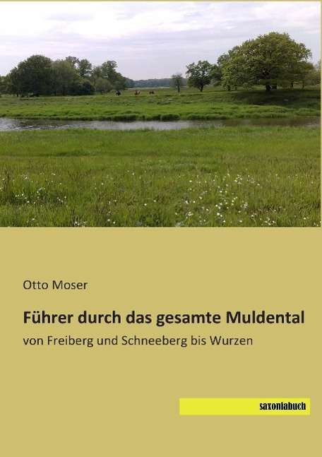 Cover for Moser · Führer durch das gesamte Muldenta (Book)