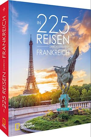 In 225 Reisen durch Frankreich - Björn Stüben - Books - National Geographic Deutschland - 9783987010699 - June 6, 2025