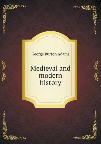 Cover for George Burton Adams · Medieval and Modern History (Paperback Book) (2013)