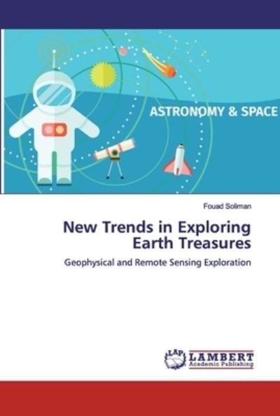Cover for Fouad Soliman · New Trends in Exploring Earth Treasures (Paperback Book) (2019)