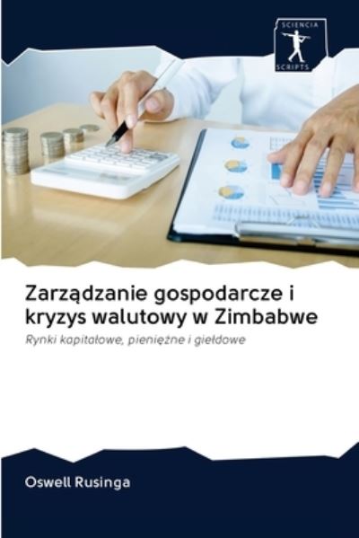 Cover for Oswell Rusinga · Zarz?dzanie gospodarcze i kryzys walutowy w Zimbabwe (Paperback Book) (2020)