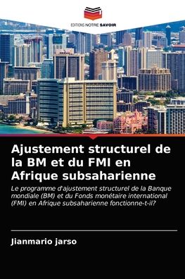 Cover for Jianmario Jarso · Ajustement structurel de la BM et du FMI en Afrique subsaharienne (Paperback Book) (2021)