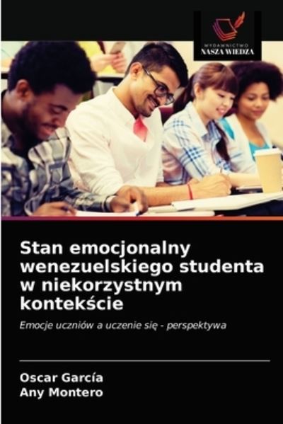 Cover for Óscar García · Stan emocjonalny wenezuelskiego studenta w niekorzystnym kontek?cie (Paperback Book) (2021)