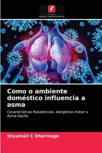 Cover for Shyamali C Dharmage · Como o ambiente domestico influencia a asma (Paperback Book) (2021)