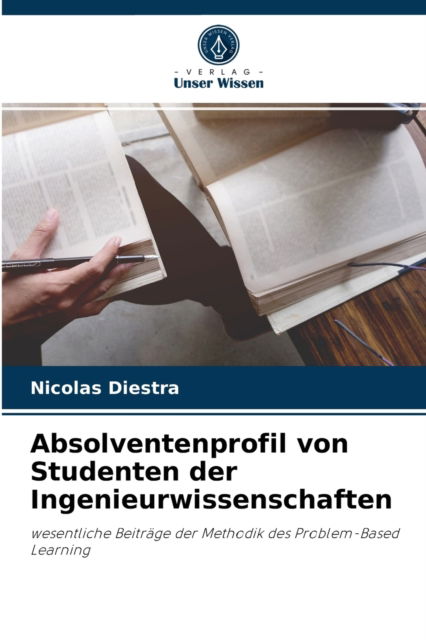 Cover for Nicolas Diestra · Absolventenprofil von Studenten der Ingenieurwissenschaften (Paperback Book) (2021)