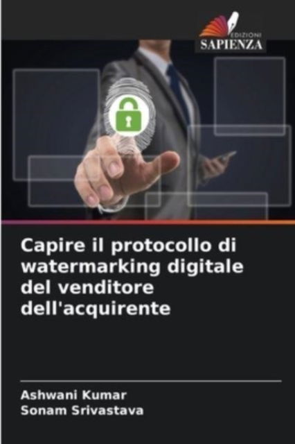 Cover for Ashwani Kumar · Capire il protocollo di watermarking digitale del venditore dell'acquirente (Paperback Book) (2021)