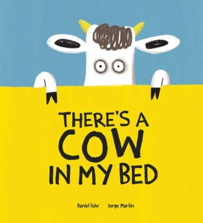 Daniel Fehr · There's a Cow in My Bed - Somos8 (Hardcover Book) (2023)