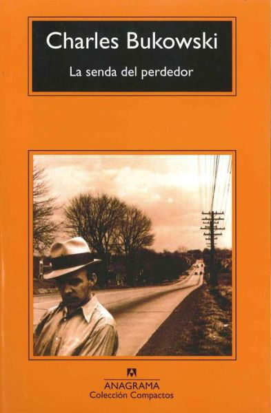 Cover for Charles Bukowski · La Senda Del Perdedor (Paperback Book) [Spanish edition] (1997)