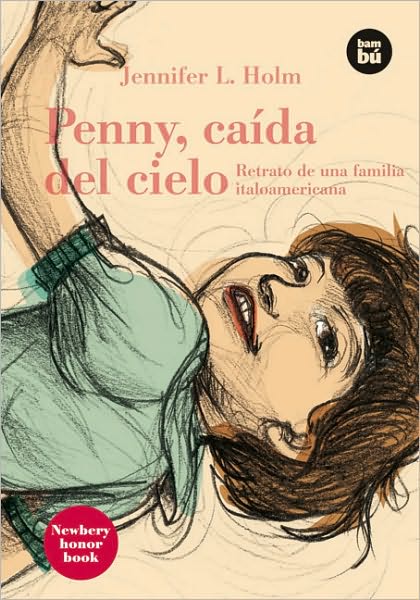 Penny, Caída Del Cielo: Retrato De Una Familia Italoamericana (Bambú Vivencias) (Spanish Edition) - Jennifer L. Holm - Books - Bambú - 9788483430699 - May 1, 2010