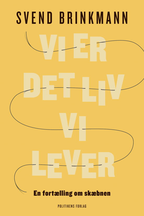 Cover for Svend Brinkmann · Vi er det liv vi lever (Gebundesens Buch) [1. Ausgabe] (2021)