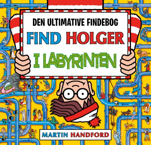 Cover for Martin Handford · Find Holger: Find Holger i labyrinten (Bound Book) [1th edição] (2024)