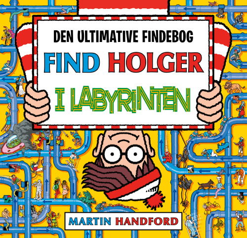 Find Holger: Find Holger i labyrinten - Martin Handford - Bøger - Forlaget Alvilda - 9788741523699 - 3. april 2024