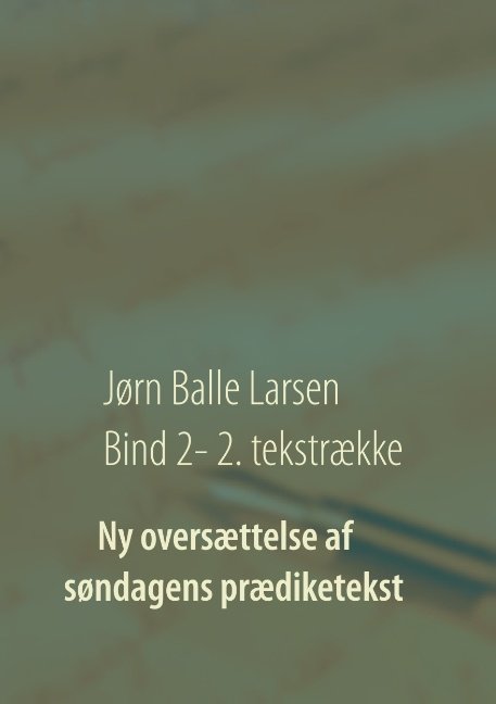 Cover for Jørn Balle Larsen · Ny oversættelse af søndagens prædiketekst (Paperback Book) [1th edição] (2019)
