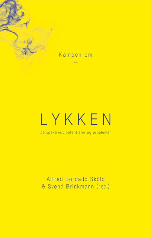 Cover for Svend Brinkmann, Alfred Bordado Sköld (red.) · Kampen om lykken (Sewn Spine Book) [1e uitgave] (2020)