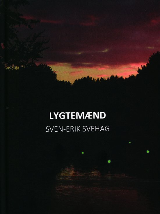 Cover for Sven-Erik Svehag · Lygtemænd (Bound Book) [1.º edición] (2019)