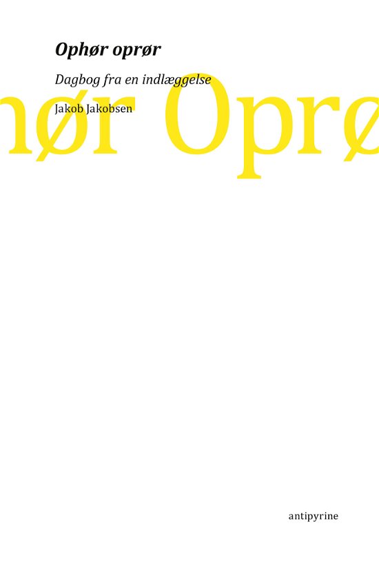 Cover for Jakob Jakobsen · Ophør oprør (Sewn Spine Book) [1th edição] (2020)