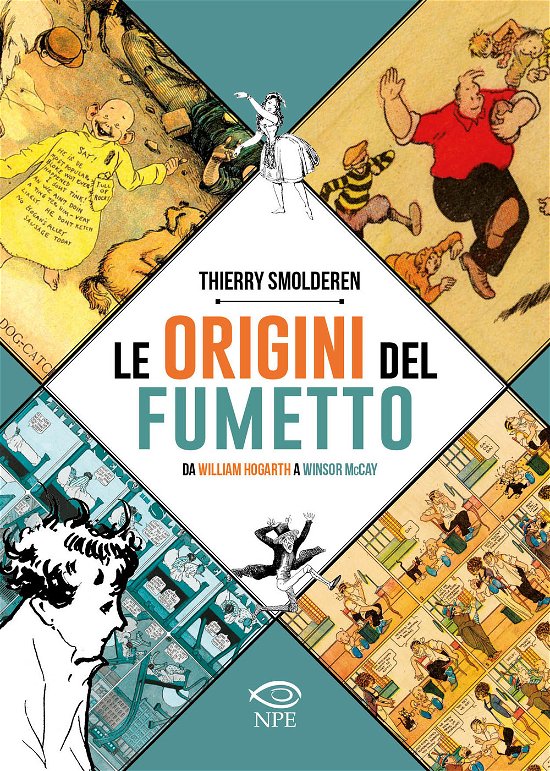 Cover for Thierry Smolderen · Le Origini Del Fumetto. Da William Hogarth A Winsor Mccay. Ediz. A Colori (Buch)