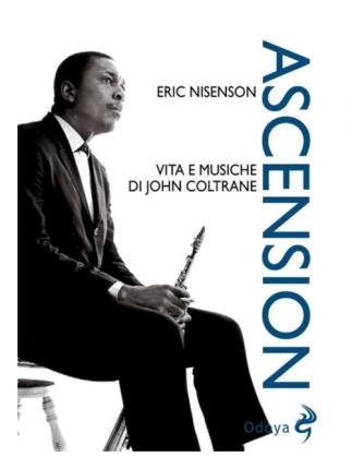Cover for Eric Nisenson · Ascension. Vita E Musiche Di John Coltrane (Book)
