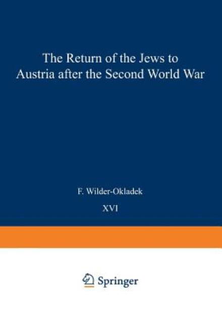 The Return Movement of Jews to Austria after the Second World War: With special consideration of the return from Israel - Research Group for European Migration Problems - F. Wilder-Okladek - Kirjat - Springer - 9789024704699 - lauantai 31. tammikuuta 1970