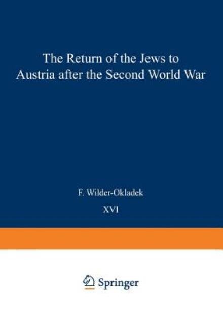 The Return Movement of Jews to Austria after the Second World War: With special consideration of the return from Israel - Research Group for European Migration Problems - F. Wilder-Okladek - Böcker - Springer - 9789024704699 - 31 januari 1970