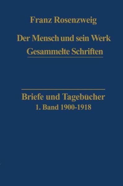 Temporary Title 19991103: Herausgegeben Von R. Rosenzweig Und E. Rosenzweig-Scheinmann Unter Mitwirkung Von B. Casper - Franz Rosenzweig Gesammelte Schriften - Franz Rosenzweig - Books - Springer - 9789024717699 - 1987