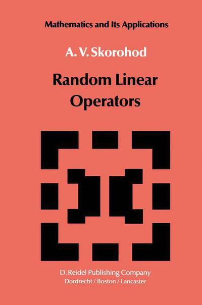 Cover for A.V. Skorohod · Random Linear Operators - Mathematics and its Applications (Hardcover Book) [1984 edition] (1983)