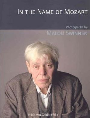 Cover for In the Name of Mozart: Photographs by Malou Swinnen - Lieven Gevaert Series (Paperback Book) (2006)