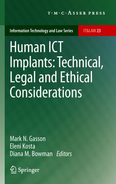 Mark N Gasson · Human ICT Implants: Technical, Legal and Ethical Considerations - Information Technology and Law Series (Innbunden bok) [2012 edition] (2012)