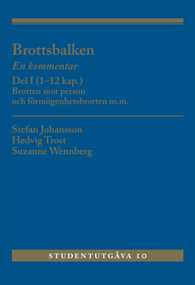 Cover for Stefan Johansson · Blå Biblioteket: Brottsbalken : en kommentar. Del 1, (1-12 kap.) - brotten mot person och förmögenhetsbrotten m.m. (Book) (2021)