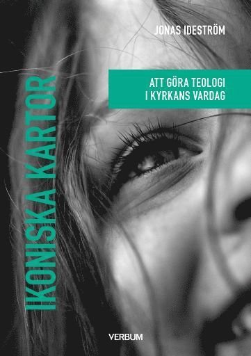 Cover for Jonas Ideström · Fackteologi: Ikoniska kartor : Att göra teologi i kyrkans vardag (Book) (2021)