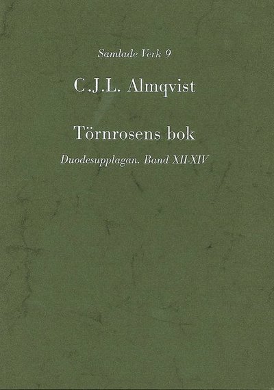 Cover for Carl Jonas Love Almqvist · Almqvist samlade verk: Törnrosens bok : duodesupplagan, Bd 12-14 (Bound Book) (1997)