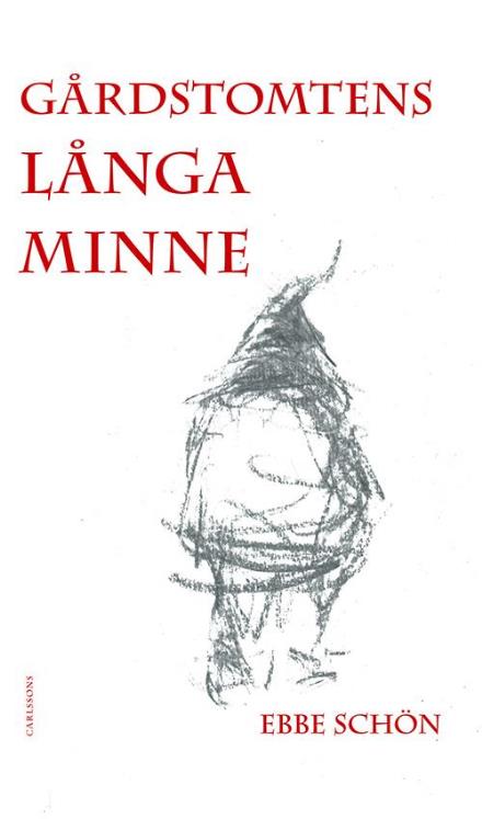 Cover for Ebbe Schön · Gårdstomtens långa minne (Hardcover Book) (2014)