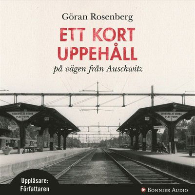 Ett kort uppehåll på vägen från Auschwitz - Göran Rosenberg - Audiobook - Bonnier Audio - 9789173486699 - 26 września 2012