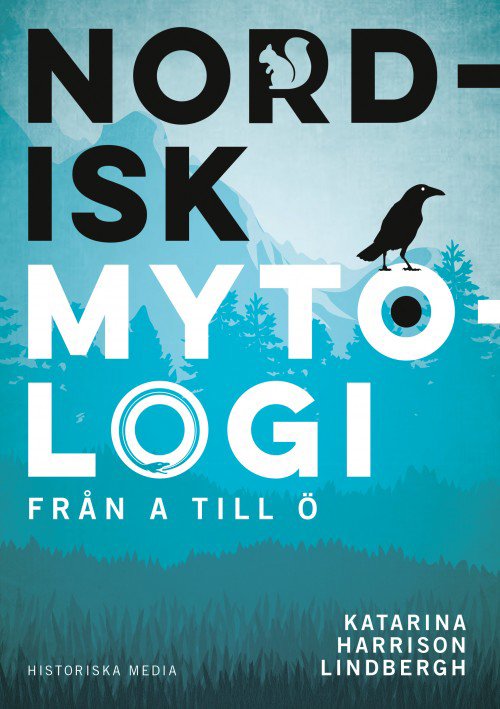 Nordisk mytologi från A till Ö - Harrison Lindbergh Katarina - Books - Historiska Media - 9789175453699 - March 6, 2017