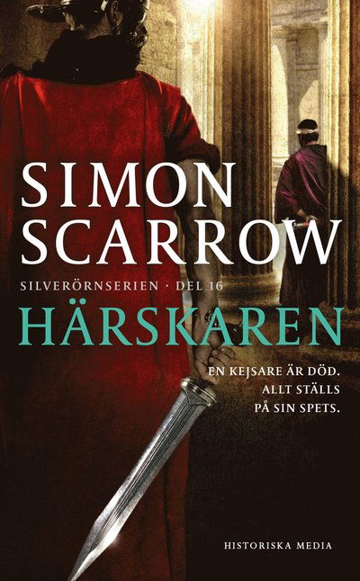 Silverörnserien: Härskaren - Simon Scarrow - Książki - Historiska Media - 9789177897699 - 19 sierpnia 2021