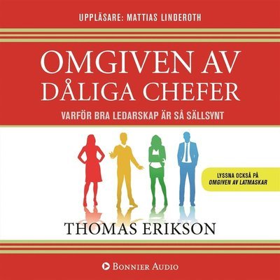 Cover for Thomas Erikson · Omgiven av dåliga chefer : varför bra ledarskap är så sällsynt (Audiobook (MP3)) (2018)