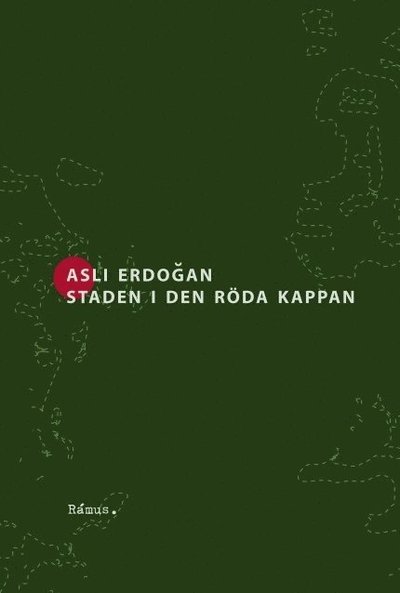 Cover for Asli Erdogan · Staden i den röda kappan (Bound Book) (2010)