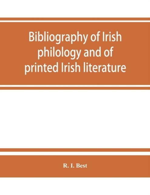 Cover for R I Best · Bibliography of Irish philology and of printed Irish literature (Paperback Bog) (2019)