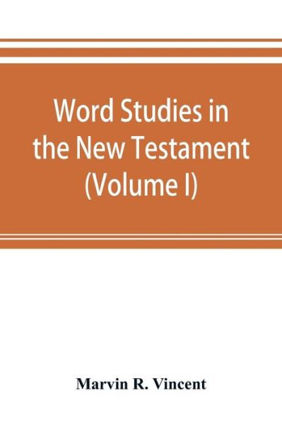 Cover for Marvin R Vincent · Word studies in the New Testament (Volume I) (Paperback Book) (2019)