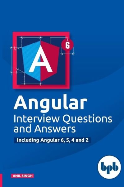 Cover for Bpb · Angular Interview Questions and Answers Including Angular 6, 5, 4 and 2 (Paperback Bog) (2019)