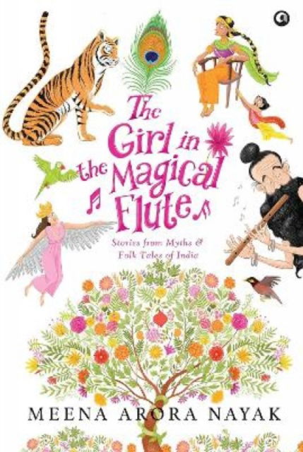 Cover for Meena Arora Nayak · Girl in the Magical Flute: Stories from Myths and Folktales of India (Hardcover Book) (2023)