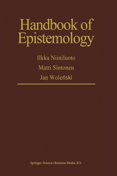 Cover for I Niiniluoto · Handbook of Epistemology (Paperback Bog) [Softcover reprint of the original 1st ed. 2004 edition] (2014)
