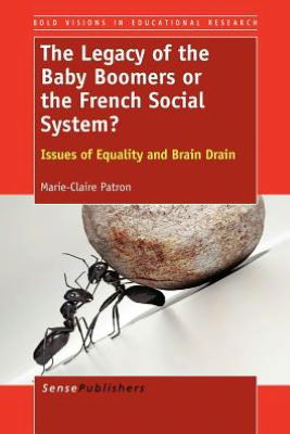 Cover for Marie-claire Patron · The Legacy of the Baby Boomers or the French Social System? Issues of Equality and Brain Drain (Paperback Book) (2012)