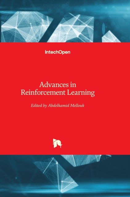 Advances in Reinforcement Learning - Abdelhamid Mellouk - Books - In Tech - 9789533073699 - January 14, 2011