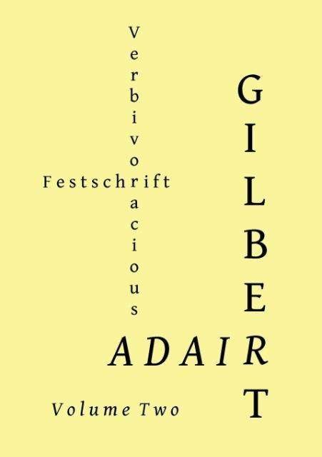 Cover for G N Forester · Verbivoracious Festschrift Volume Two: Gilbert Adair (Taschenbuch) (2014)