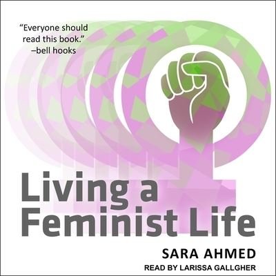 Living a Feminist Life - Sara Ahmed - Musik - TANTOR AUDIO - 9798200452699 - 29. august 2017