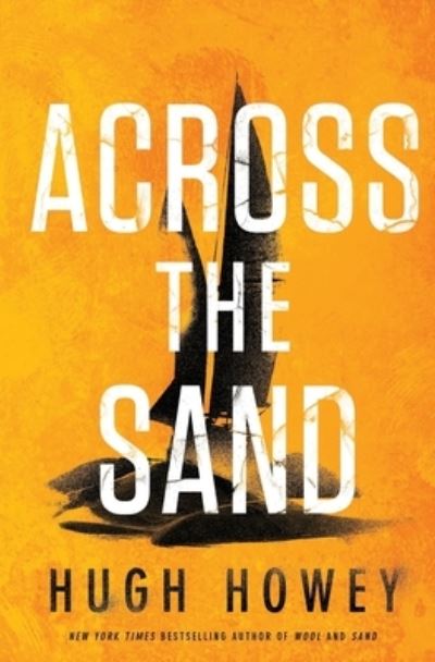 Across the Sand - Hugh Howey - Books - Independently Published - 9798395026699 - May 17, 2023